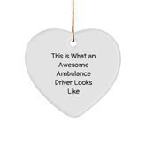 Funny Ambulance Driver Gifts from Men - Heart Ornament for Christmas with Inspirational Quote 'This Is What An Awesome Ambulance Driver Looks Like' for Ambulance Driver, Friends, or Family - Image 1